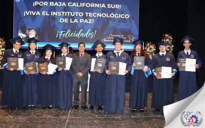 Instituto Tecnológico de La Paz gradúa a la Generación 2021 – 2026